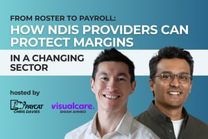 From Roster to Payroll How NDIS Providers Can Protect Margins in a Changing Sector_webinar hub (4)