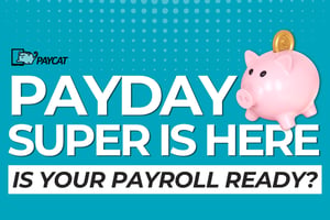 Payday Super Is Here. Is Your Payroll Ready_HUB thumbnail