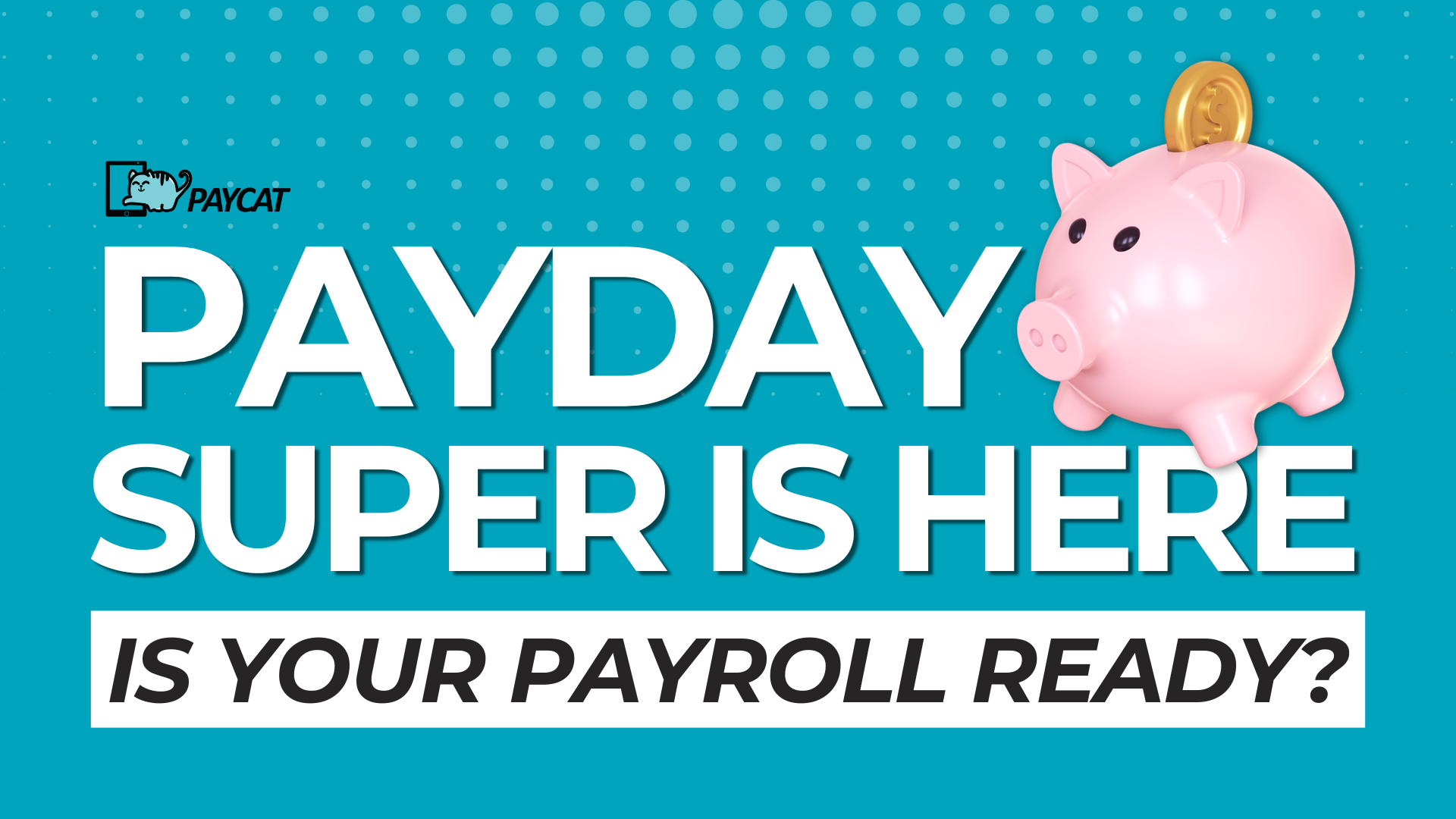 Payday Super Is Here. Is Your Payroll Ready_yt thumbnail