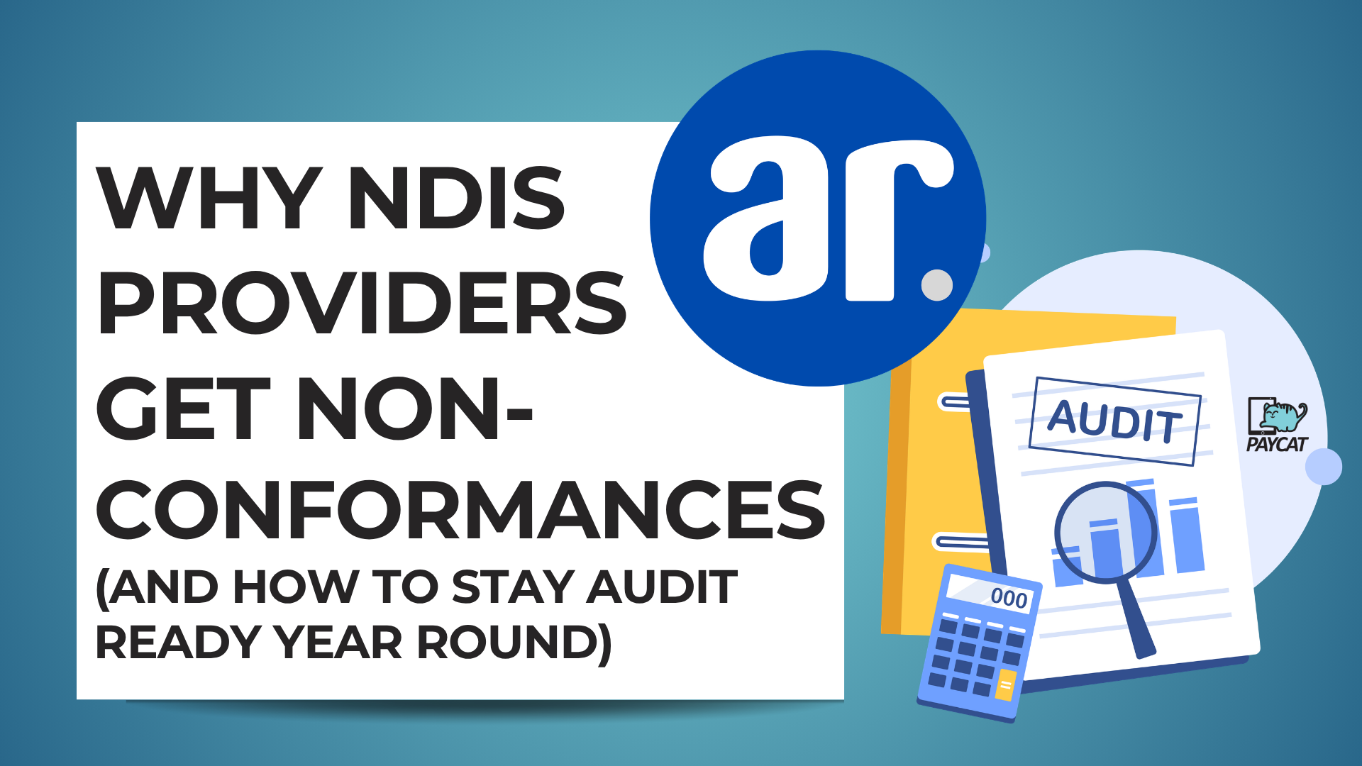Why NDIS providers get non-conformances (and how to stay audit ready year round)